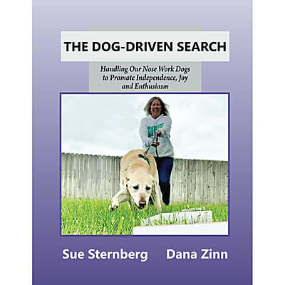 The Dog-Driven Search: Handling Our Nose Work Dogs to Promote